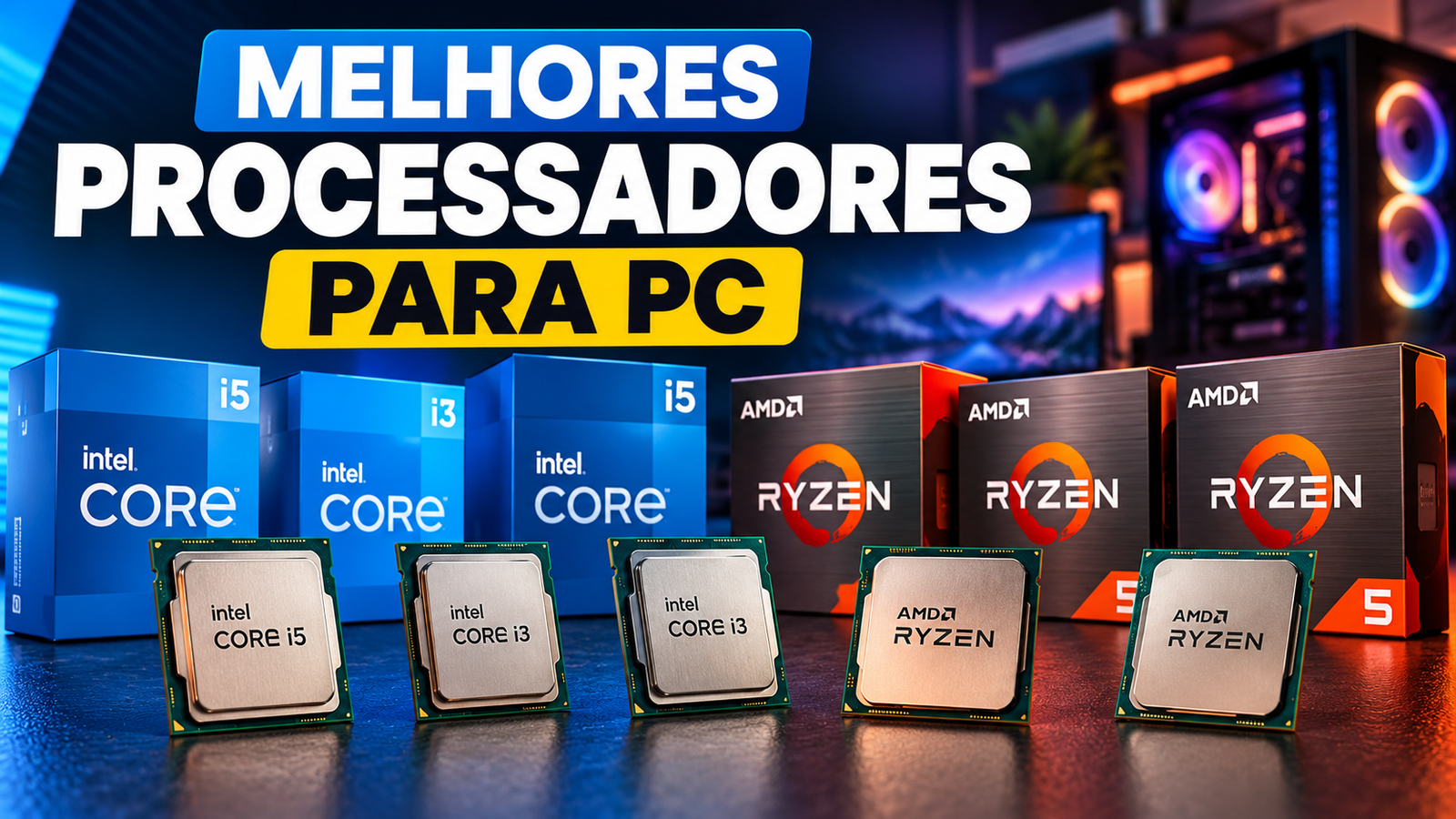 Melhores processadores para PC com modelos AMD Ryzen e Intel Core em comparação
